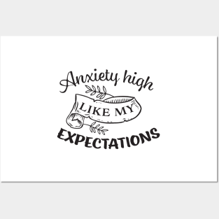 Anxiety high just like my expectations Posters and Art